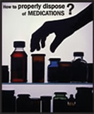 Properly dispose of medications